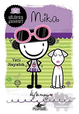 Mika: Yeni Hayatım – Kyla May – Pegasus Çocuk Yayınları kitap kapağı