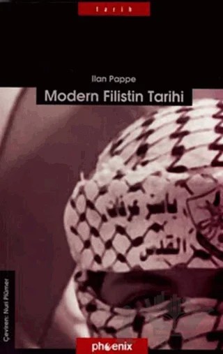 Modern Filistin Tarihi – Ilan Pappe – Phoenix Yayınevi kitap kapağı