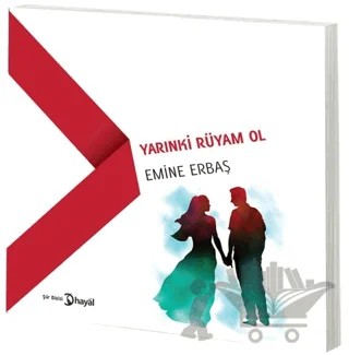 Yarınki Rüyam Ol – Emine Erbaş – Hayal Yayınları kitap kapağı
