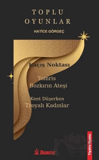 Toplu Oyunlar – Hatice Görgeç – Dramatik Yayınları kitap kapağı