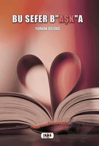 Bu Sefer Başka – Furkan Bozdağ – Tilki Kitap kitap kapağı