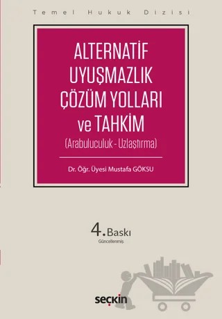 Alternatif Uyuşmazlık Çözüm Yolları ve Tahkim (THD) – Mustafa Göksu – Seçkin Yayıncılık kitap kapağı