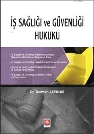 İş Sağlığı ve Güvenliği Hukuku – Teoman Akpınar – Ekin Basım Yayın kitap kapağı