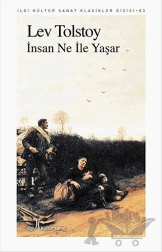 İnsan Ne İle Yaşar – Lev Nikolayeviç Tolstoy – İlgi Kültür Sanat Yayınları kitap kapağı