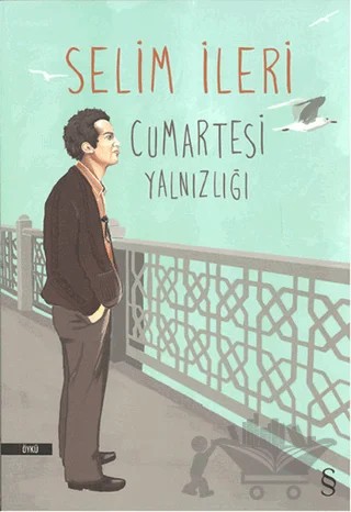 Cumartesi Yalnızlığı – Selim İleri – Everest Yayınları kitap kapağı