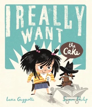 I Really Want the Cake – Simon Philip – Templar Publishing kitap kapağı