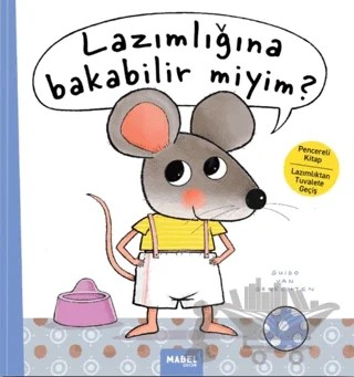 Lazımlığına Bakabilir Miyim? – Guido Van Genechten – Mabel Çocuk kitap kapağı