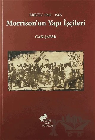 Morrison'un Yapı İşçileri – Can Şafak – Sosyal Tarih Yayınları kitap kapağı