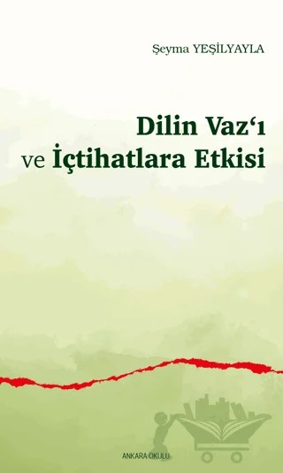 Dilin Vaz‘ı ve İçtihatlara Etkisi – Şeyma Yeşilyayla – Araştırma Yayınları kitap kapağı