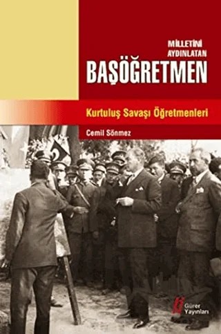 Milletini Aydınlatan Başöğretmen Kurtuluş Savaşı Öğretmenleri – Cemil Sönmez – Gürer Yayınları kitap kapağı