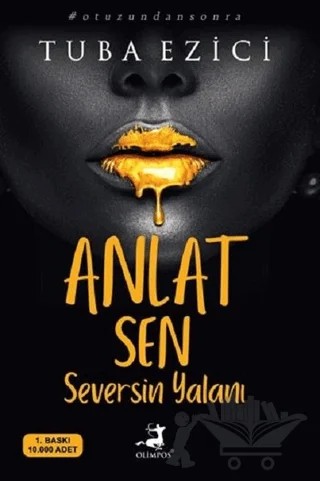 Anlat Sen Seversin Yalanı – Tuba Ezici – Olimpos Yayınları kitap kapağı