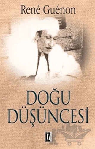 Doğu Düşüncesi – Rene Guenon – İz Yayıncılık kitap kapağı