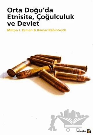 Orta Doğu’da Etnisite, Çoğulculuk ve Devlet – Milton J. Esman – Avesta Yayınları kitap kapağı