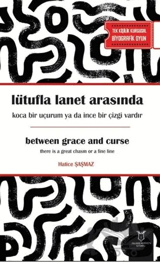 Lütufla lanet arasında koca bir uçurum ya da ince bir çizgi vardır – Hatice Şaşmaz – Akademisyen Kitabevi kitap kapağı