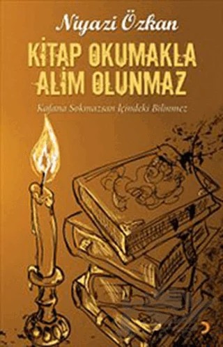 Kitap Okumakla Alim Olunmaz – Niyazi Özkan – Cinius Yayınları kitap kapağı