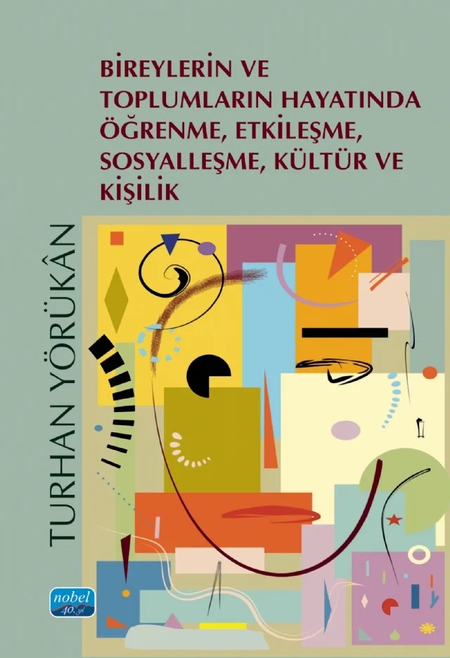 Bireylerin ve Toplumların Hayatında Öğrenme, Etkileşme, Sosyalleşme, Kültür ve Kişilik – Turhan Yörükân – Nobel Akademik Yayıncılık kitap kapağı