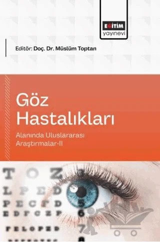 Göz Hastalıkları Alanında Uluslararası Araştırmalar - 2 – Kolektif – Eğitim Yayınevi - Bilimsel Eserler kitap kapağı