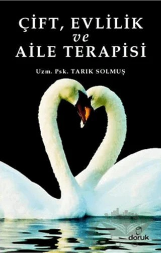 Çift, Evlilik ve Aile Terapisi – Tarık Solmuş – Doruk Yayınları kitap kapağı