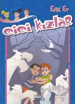 Cici Kızlar - Eski Ev – Kolektif – Polat Kitapçılık kitap kapağı