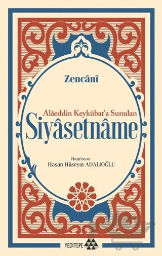 Alaeddin Keykubat’a Sunulan Siyasetname – Zencani – Yeditepe Yayınevi kitap kapağı