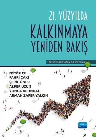 21. Yüzyılda KALKINMAYA YENİDEN BAKIŞ – Akif Kemal Koç, Alper Üzün, Arman Zafer Yalçın, Aydın Aktay, Ayhan Koçkaya, Aysun Yılmaztürk, Barış Şentuna, Elif Gün, Fahri Çakı, Gökçe Bayrakçeken Tüzel, Hakkı Çetin, Hasan Hüseyin Akkaş, İpek Akpınar, Kaan Kapan, Kumru Türköz, Murat Erdem, Musa Gök, Mustafa Kemal Şan, Mürsel Sabancı, Oğuzhan Özka – Nobel Akademik Yayıncılık kitap kapağı