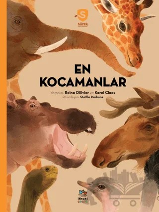 En Kocamanlar - Süper Hayvanlar Serisi – Reina Ollivier, Karel Claes – İthaki Çocuk Yayınları kitap kapağı