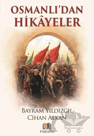 Osmanlı'dan Hikayeler – Bayram Yıldızgil, Cihan Alkan – Parana Yayınları kitap kapağı