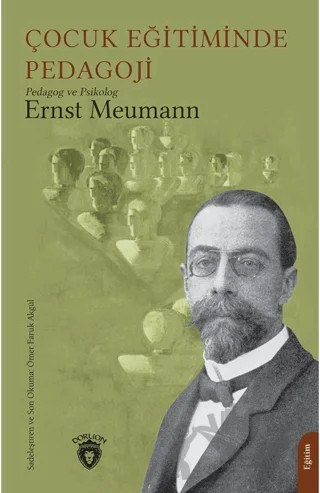 Çocuk Eğitiminde Pedagoji – Ernst Meumann – Dorlion Yayınları kitap kapağı
