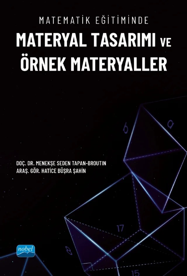 Matematik Eğitiminde Materyal Tasarımı ve Örnek Materyaller – Menekşe Seden Tapan-Broutin, Hatice Büşra Şahin – Nobel Akademik Yayıncılık kitap kapağı