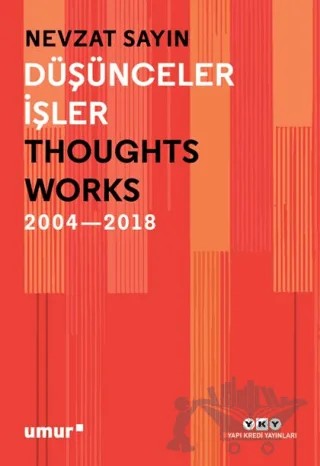 Düşünceler İşler 2004-2018 – Nevzat Sayın – Yapı Kredi Yayınları kitap kapağı