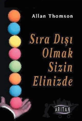 Sıra Dışı Olmak Sizin Elinizde – Allan Thomson – Arıtan Yayınevi kitap kapağı