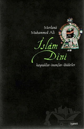 İslam Dini – Mevlana Muhammed Ali – İşaret Yayınları kitap kapağı