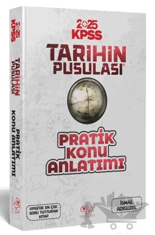 2025 KPSS Tarihin Pusulası Pratik Konu Anlatımı – İsmail Adıgüzel – CBA Akademi kitap kapağı