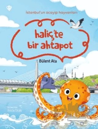 İstanbul’un Acayip Hayvanları Haliçte Bir Ahtapot – Bülent Ata – Türkiye Diyanet Vakfı Yayınları kitap kapağı