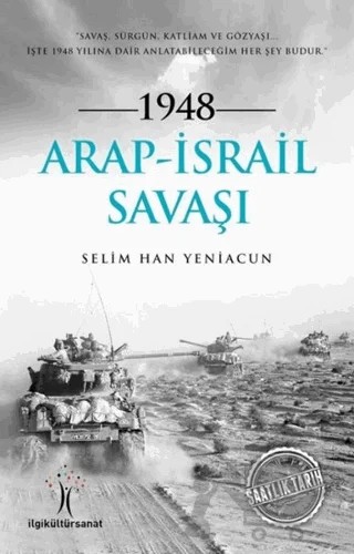 1948 Arap - İsrail Savaşı – Selim Han Yeniacun – İlgi Kültür Sanat Yayınları kitap kapağı