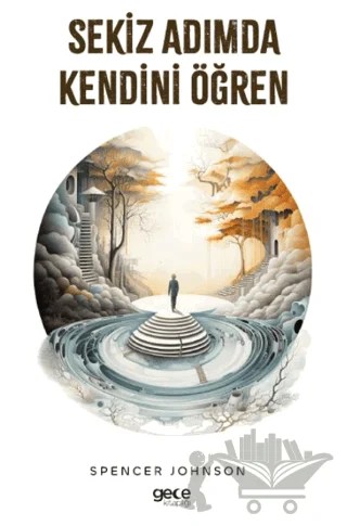 Sekiz Adımda Kendini Öğren – Spencer Johnson – Gece Kitaplığı kitap kapağı