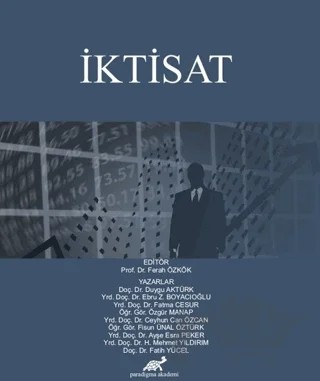 İktisat – Ayşe Esra Peker, Ceyhun Can Özcan, Duygu Aktürk, Ebru Z. Boyacıoğlu, Fatih Yücel, Fatma Cesur, Fisun Ünal Öztürk, H. Mehmet Yıldırım, Özgür Manap – Paradigma Akademi Yayınları kitap kapağı