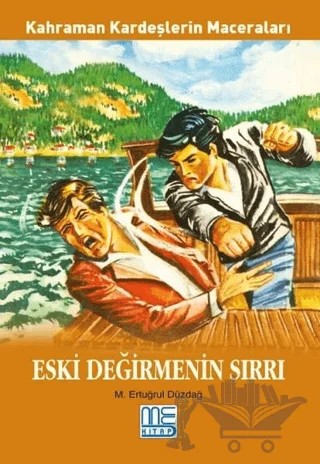 Eski Değirmenin Sırları - Kahraman Kardeşlerin Maceraları – M. Ertuğrul Düzdağ – Med Kitap kitap kapağı