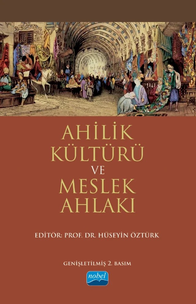 Ahilik Kültürü ve Meslek Ahlakı – Ahmet Doğan, Ahmet Gökbel, Fazıl Yozgat, Hüseyin Kurt, Hüseyin Öztürk, Rıfat İlhan Çelik – Nobel Akademik Yayıncılık kitap kapağı