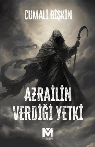 Azrail’in Verdiği Yetki – Cumali Bişkin – Mahi Kitap kitap kapağı