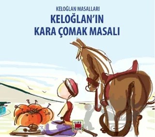 Keloğlan Masalları - Keloğlan'ın Kara Çomak Masalı – Kolektif – Elips Kitap kitap kapağı