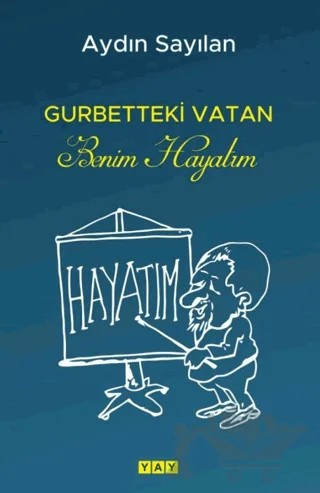 Gurbetteki Vatan Benim Hayatım – Aydın Sayılan – YAY - Yeni Anadolu Yayınları kitap kapağı