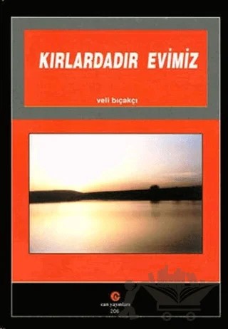 Kırlardadır Evimiz – Veli Bıçakçı – Can Yayınları (Ali Adil Atalay) kitap kapağı