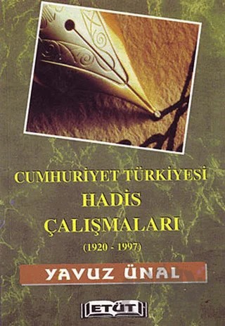 Cumhuriyet Türkiyesi Hadis Çalışmaları (1920-1997) – Yavuz Ünal – Etüt Yayınları kitap kapağı