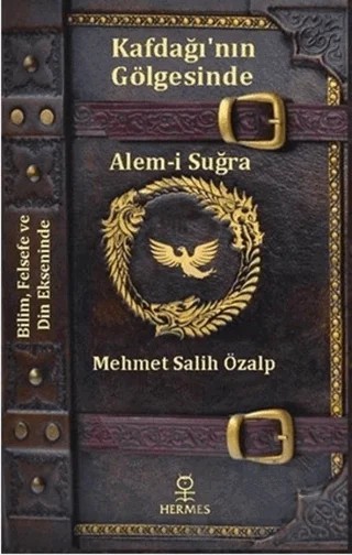 Kafdağı’nın Gölgesinde Alem-i Suğra – Mehmet Salih Özalp – Hermes Yayınları kitap kapağı