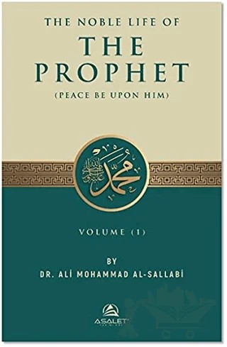 The Noble Life of The Prophet (3 Cilt Takım) – Ali Mohammed Al Sallabi – Asalet Yayınları kitap kapağı