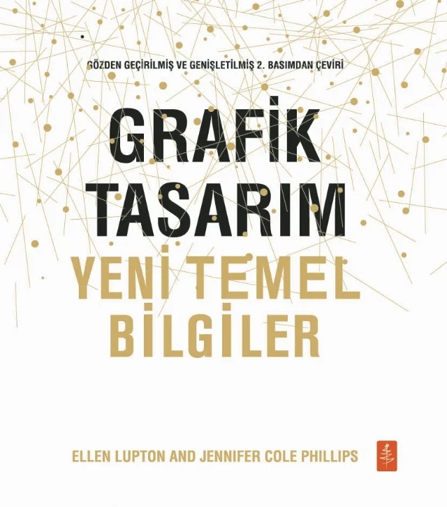 GRAFİK TASARIM: Yeni Temel Bilgiler - Graphic Design: The New Basics – Ellen Lupton, Jennifer Cole Phillips – Nobel Akademik Yayıncılık kitap kapağı