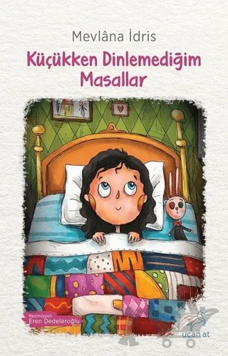 Küçükken Dinlemediğim Masallar – Mevlana İdris – Uçan At Yayınları kitap kapağı