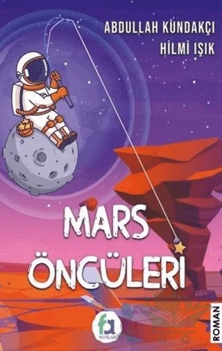 Mars Öncüleri – Abdullah Kundakçı, Hilmi Işık – Fa Yayınları kitap kapağı