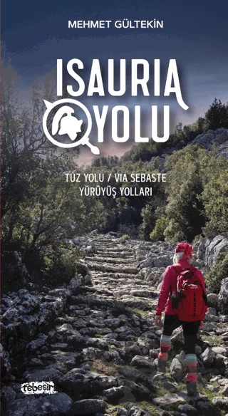 Isauria Yolu - Tuz Yolu/Via Sebasta Yürüyüş Yolları – Mehmet Gültekin – Tebeşir Yayınları kitap kapağı
